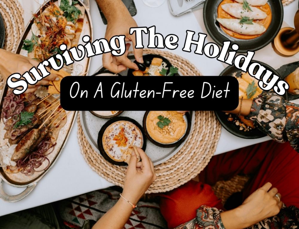 Surviving the Holidays on a Gluten-Free Diet